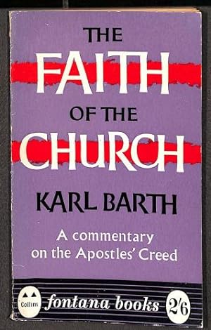 Bild des Verkufers fr The Faith of the Church: A Commentary on the Apostle's Creed according to Calvin's Catechism (Fontana Books No 464) zum Verkauf von WeBuyBooks