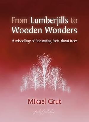 Bild des Verkufers fr From Lumberjills to Wooden Wonders zum Verkauf von WeBuyBooks