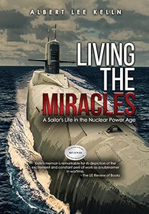 Seller image for Living The MIRACLES: A Sailor's Life in the Nuclear Power Age for sale by WeBuyBooks