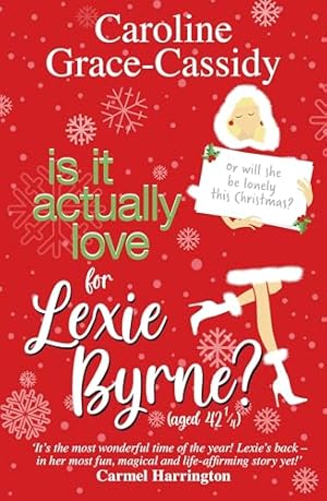 Seller image for Is it Actually Love for Lexie Byrne (aged 42¼) for sale by WeBuyBooks