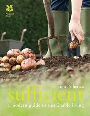 Immagine del venditore per Sufficient: A Modern Guide to Sustainable Living venduto da WeBuyBooks