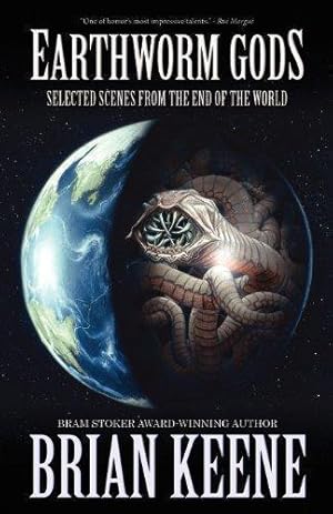 Bild des Verkufers fr Earthworm Gods: Selected Scenes from the End of the World zum Verkauf von WeBuyBooks