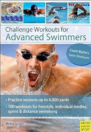 Bild des Verkufers fr Challenge Workouts for Advanced Swimmer zum Verkauf von WeBuyBooks