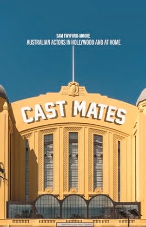Bild des Verkufers fr Cast Mates: Australian Actors in Hollywood and at Home zum Verkauf von WeBuyBooks