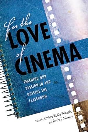 Seller image for For the Love of Cinema: Teaching Our Passion In and Outside the Classroom for sale by WeBuyBooks