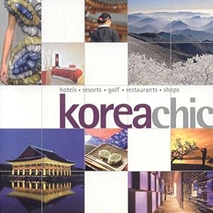 Bild des Verkufers fr Korea Chic (Chic Guides) (Chic Destinations) zum Verkauf von WeBuyBooks