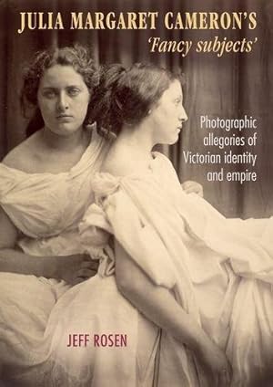 Seller image for Julia Margaret Cameron's 'fancy subjects': Photographic allegories of Victorian identity and empire for sale by WeBuyBooks