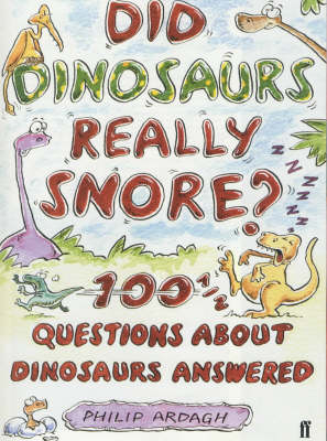 Imagen del vendedor de Did Dinosaurs Snore?: 100 and a Half Dinosaur Questions Answered a la venta por Modernes Antiquariat an der Kyll