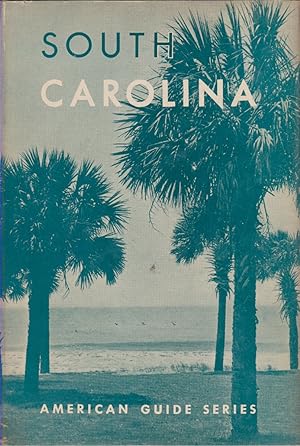 Imagen del vendedor de SOUTH CAROLINA A Guide to the Palmetto State a la venta por Complete Traveller Antiquarian Bookstore