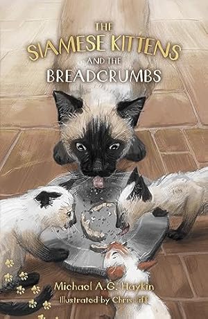 Bild des Verkufers fr The Siamese Kittens and the Breadcrumbs zum Verkauf von WeBuyBooks