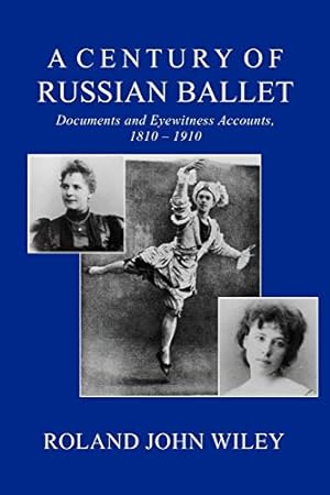 Seller image for A Century of Russian Ballet: Documents and Eyewitness Acoounts, 1810-1910 for sale by WeBuyBooks