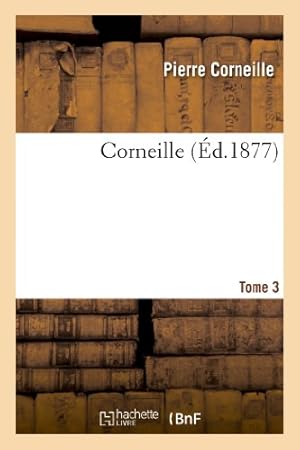 Bild des Verkufers fr Corneille.Tome 3 (Litterature) zum Verkauf von WeBuyBooks