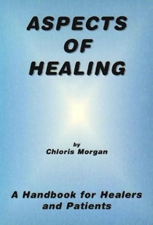 Imagen del vendedor de Aspects of Healing: A Handbook for Healers and Patients a la venta por WeBuyBooks