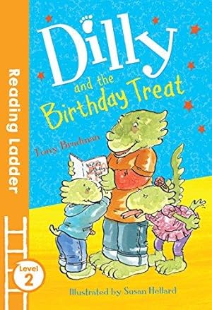 Seller image for Dilly and the Birthday Treat (Reading Ladder Level 2) for sale by WeBuyBooks