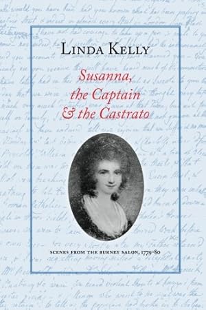 Bild des Verkufers fr Susanna, the Captain & the Castrato: Scenes from the Burney Salon, 1779-80 zum Verkauf von WeBuyBooks