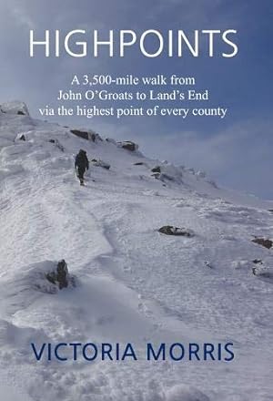 Seller image for Highpoints: A 3,500-mile walk from John O'Groats to Land's End via the highest point of every county for sale by WeBuyBooks