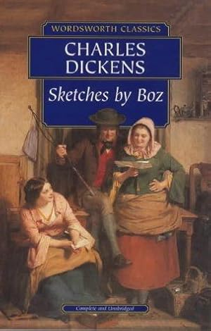 Image du vendeur pour Sketches by Boz (Wordsworth Classics) mis en vente par WeBuyBooks