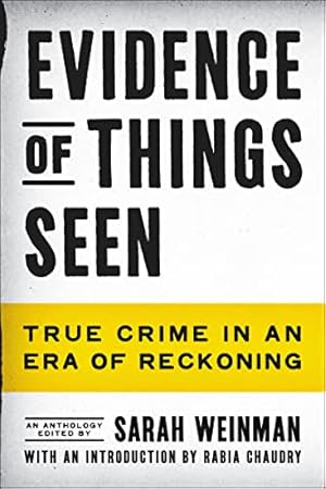 Bild des Verkufers fr Evidence of Things Seen: True Crime in an Era of Reckoning zum Verkauf von WeBuyBooks