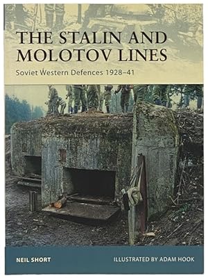 Immagine del venditore per The Stalin and Molotov Lines: Soviet Western Defences, 1928-41 (Osprey Fortress, No. 77) venduto da Yesterday's Muse, ABAA, ILAB, IOBA