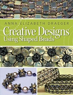 Bild des Verkufers fr Creative Designs Using Shaped Beads zum Verkauf von WeBuyBooks