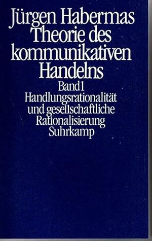 Theorie des kommunikativen Handelns. Nur Band 1: Handlungsrationalität und gesellscahftliche Rati...