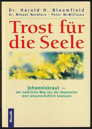 Imagen del vendedor de Trost fr die Seele. Johanniskraut - der natrliche Weg aus der Depression. Jetzt wissenschaftlich bewiesen. a la venta por Antiquariat Dennis R. Plummer