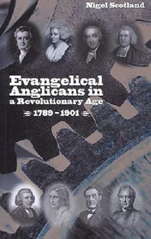 Bild des Verkufers fr Evangelical Anglicans in a Revolutionary Age 1789-1901 zum Verkauf von WeBuyBooks