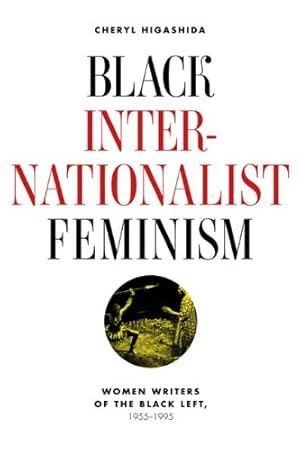 Seller image for Black Internationalist Feminism: Women Writers of the Black Left, 1945-1995 for sale by WeBuyBooks