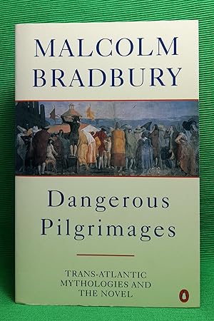 Dangerous Pilgrimages: Trans-Atlantic Mythologies and the Novel