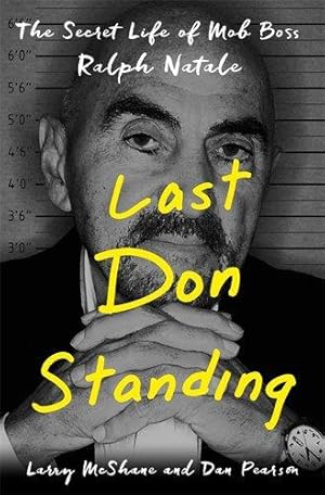 Bild des Verkufers fr Last Don Standing: The Secret Life of Mob Boss Ralph Natale zum Verkauf von WeBuyBooks