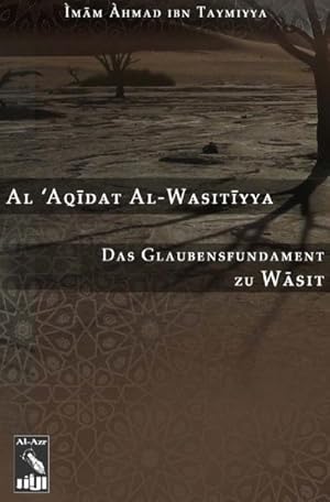 Bild des Verkufers fr Al-Aqidat Al-Wasitiyya : Das Glaubensfundament zu Wasit. DE zum Verkauf von AHA-BUCH GmbH