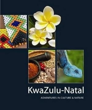 Bild des Verkufers fr Kwazulu-Natal: Adventures in Culture & Nature zum Verkauf von WeBuyBooks