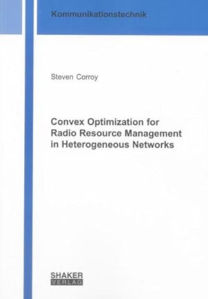 Imagen del vendedor de Convex Optimization for Radio Resource Management in Heterogeneous Networks a la venta por BuchWeltWeit Ludwig Meier e.K.