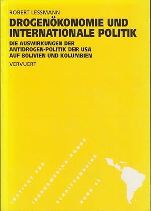 Drogenökonomie und internationale Politik : die Auswirkungen der Antidrogen-Politik der USA auf B...