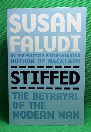 Seller image for Stiffed: The Betrayal of the Modern Man for sale by Wormhole Books