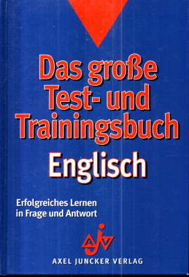 Das große Test- und Trainingsbuch Englisch. EDas etwas andere Sprerfolgreiches Lernen in Frage un...