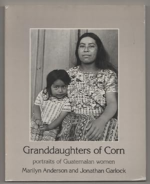 Bild des Verkufers fr Granddaughters of Corn: Portraits of Guatemalan Women zum Verkauf von Jeff Hirsch Books, ABAA
