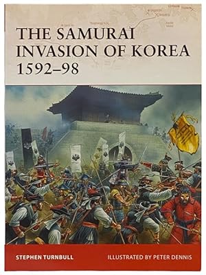 Seller image for The Samurai Invasion of Korea, 1592-98 (Osprey Campaign, No. 198) for sale by Yesterday's Muse, ABAA, ILAB, IOBA