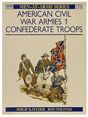 Immagine del venditore per American Civil War Armies (1): Confederate Troops (Men-at-Arms Series, No. 170) venduto da Yesterday's Muse, ABAA, ILAB, IOBA