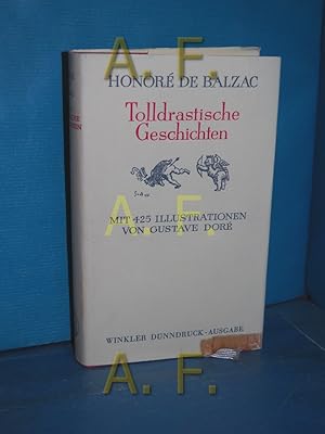 Image du vendeur pour Tolldrastische Geschichten : wie sie in den Abteien und Klstern der Touraine gesammelt und ans Licht gebracht der edle Herr Honor de Balzac zu Ergtzen, Kurzweil und Erbauung aller derer Pantagruelisten und mitnichten der Banausen und griesgrmigen Sauertpfe (Winkler-Weltliteratur : Dnndruck-Ausgabe) mis en vente par Antiquarische Fundgrube e.U.