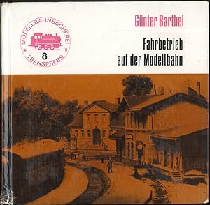 Seller image for Fahrbetrieb auf der Modellbahn Modellbahnbcherei Band 8 for sale by Flgel & Sohn GmbH