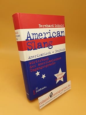 American slang ; Amerikanisch - Deutsch ; Wörterbuch der amerikanischen Umgangssprache