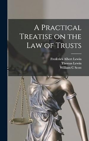 Image du vendeur pour A Practical Treatise on the law of Trusts mis en vente par moluna