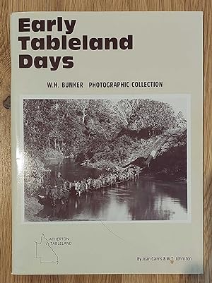 EARLY TABLELAND DAYS W. H. Bunker Photographic Collection