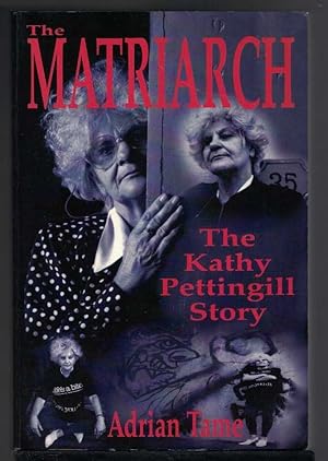THE MATRIARCH The Kathy Pettingill Story.