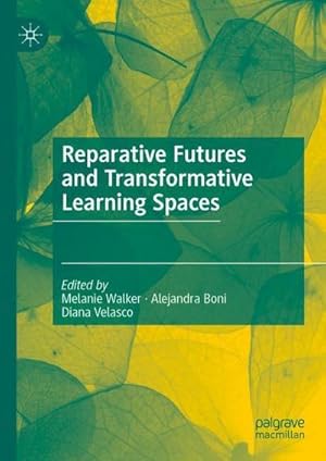 Bild des Verkufers fr Reparative Futures and Transformative Learning Spaces zum Verkauf von AHA-BUCH GmbH