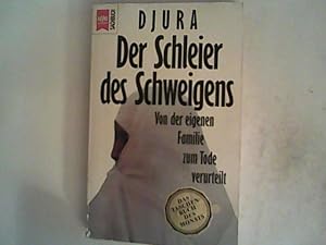 Bild des Verkufers fr Der Schleier des Schweigens : von der eigenen Familie zum Tode verurteilt. zum Verkauf von ANTIQUARIAT FRDEBUCH Inh.Michael Simon