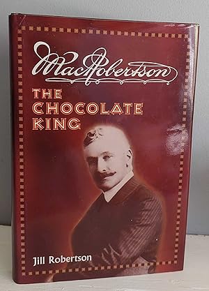 Seller image for MACROBERTSON The Chocolate King for sale by M. & A. Simper Bookbinders & Booksellers