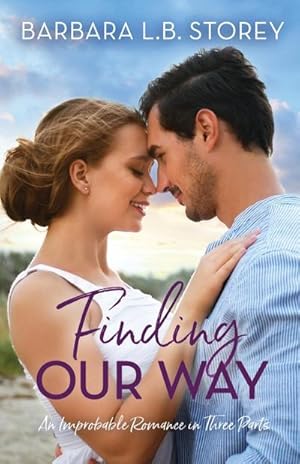 Seller image for Finding Our Way : An Improbable Romance in Three Parts for sale by AHA-BUCH GmbH