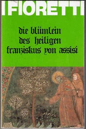 Bild des Verkufers fr Die Blmlein des Heiligen Franziskus von Assisi zum Verkauf von Gabis Bcherlager